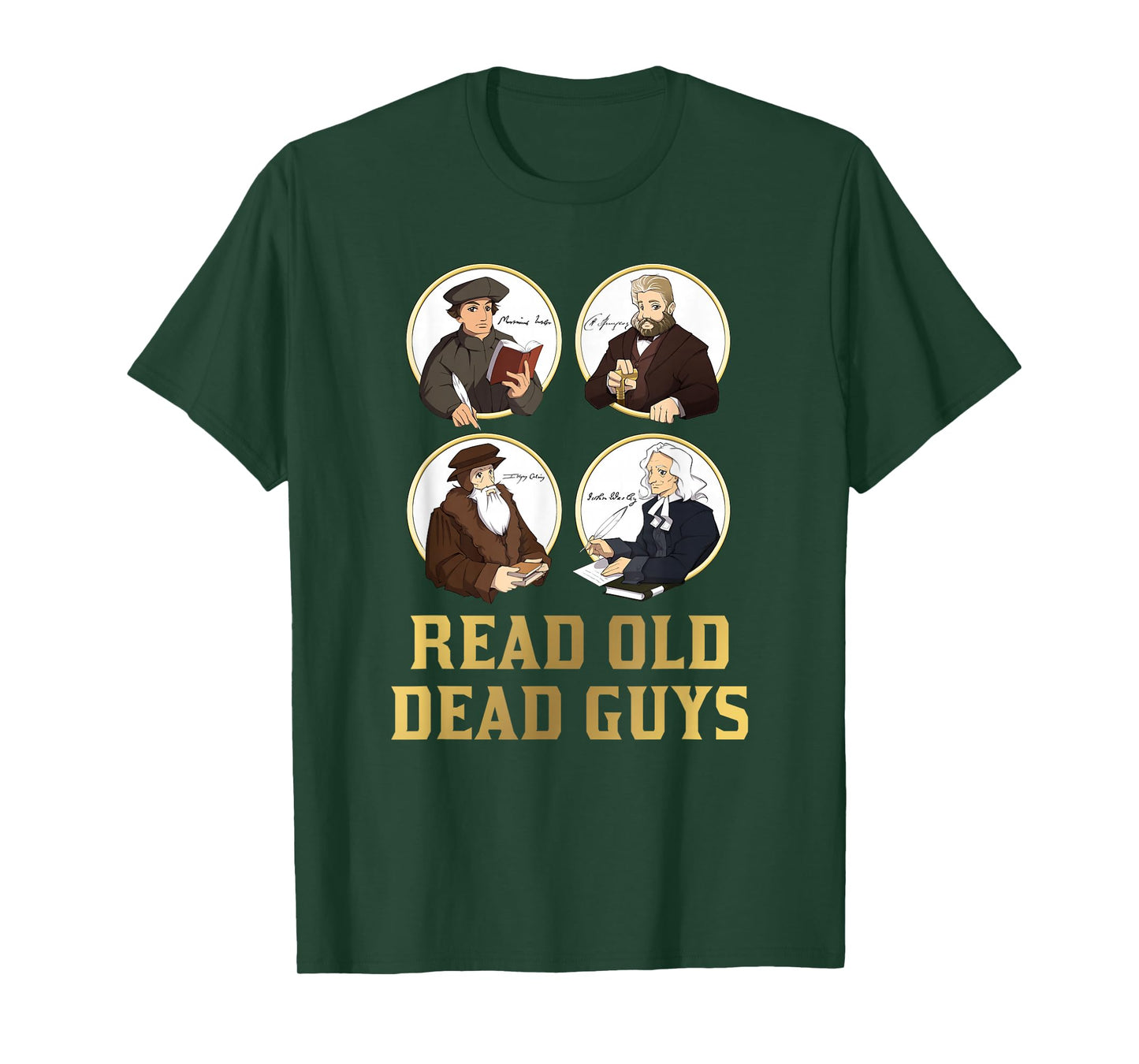 Read Old Dead Guys - funny Spurgeon, Calvin, Luther gift T-Shirt