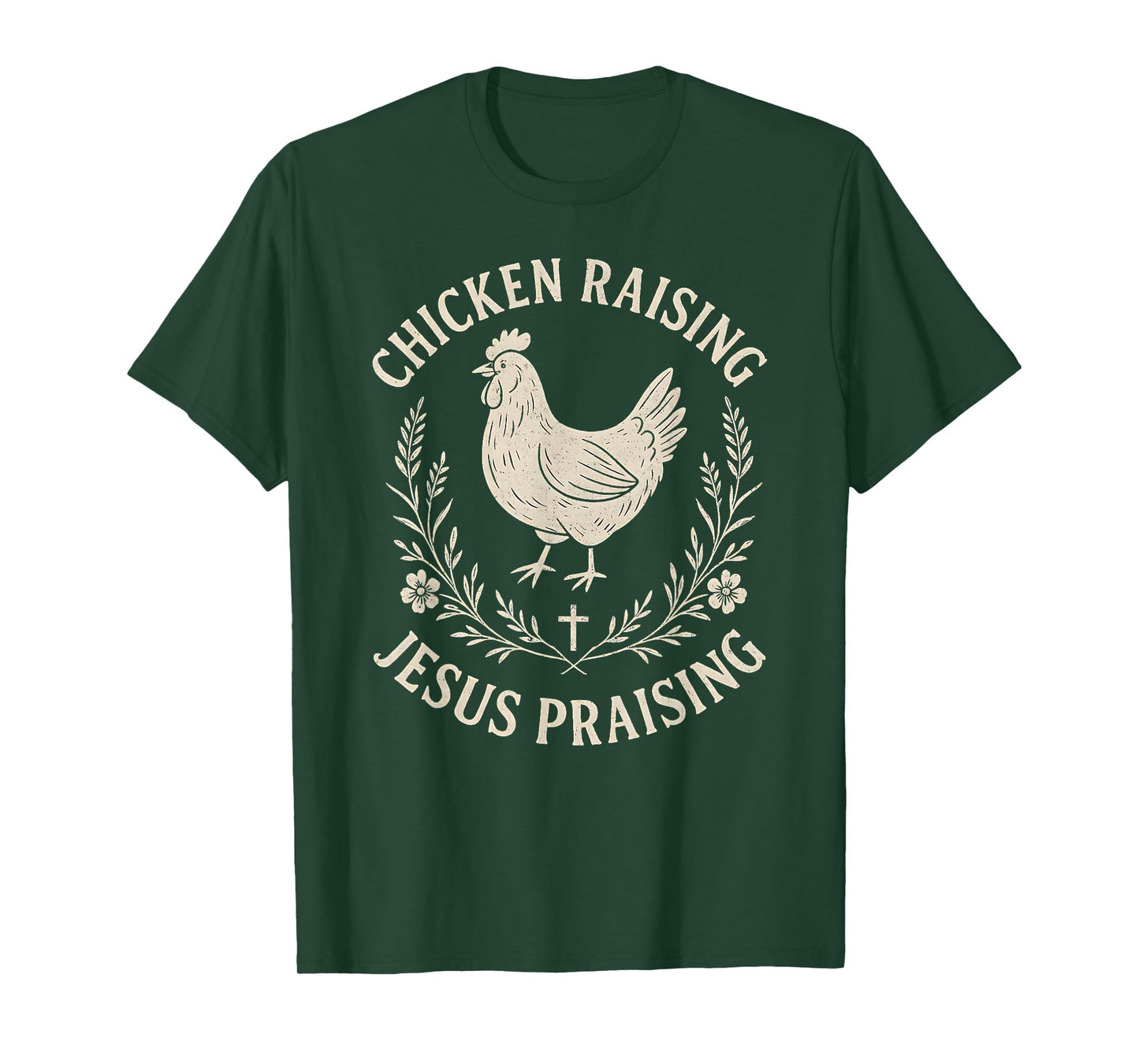 Chicken Raising Jesus Praising–Rustic christian Faith Farm T-Shirt
