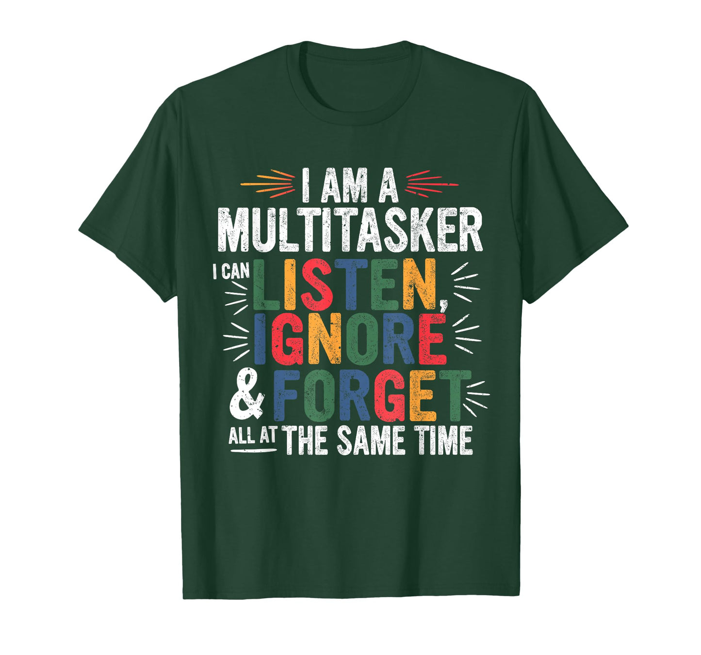 I Am A Multitasker Can Listen Ignore & Forget Funny Sarcasm T-Shirt