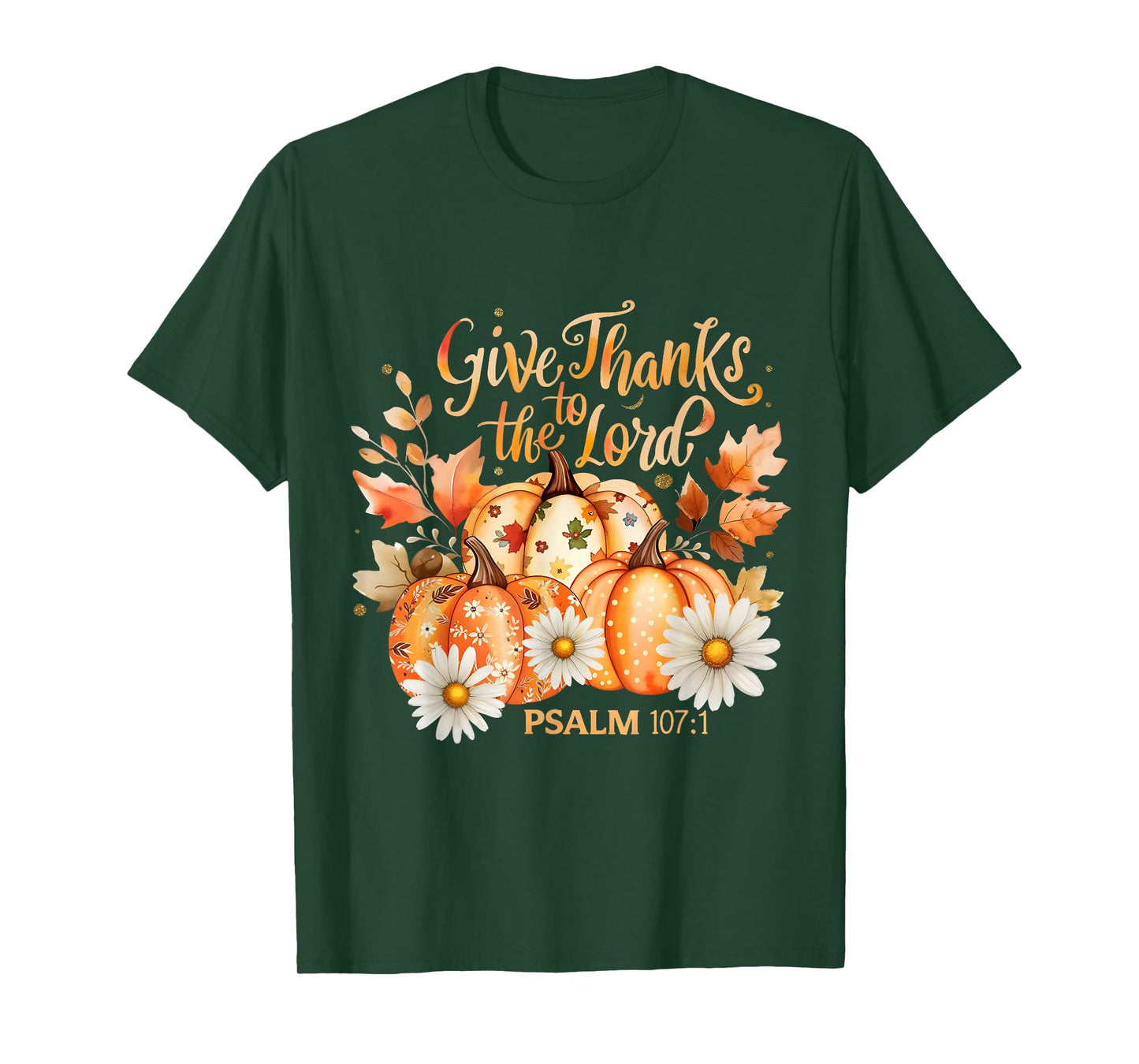 Give Thanks to The Lord Psalm 107:1 Pumpkin Gift T-Shirt