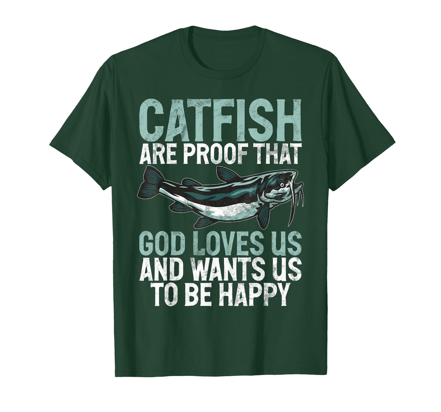 Catfish Are Proof That God Loves Us Catfish T-Shirt