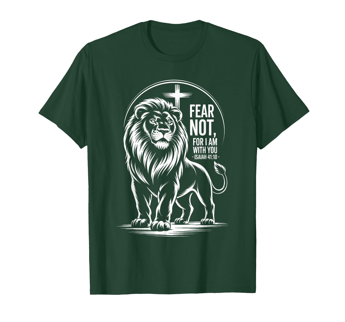 Fear Not for I am with You Isaiah 41:10 Lion of Judah T-Shirt