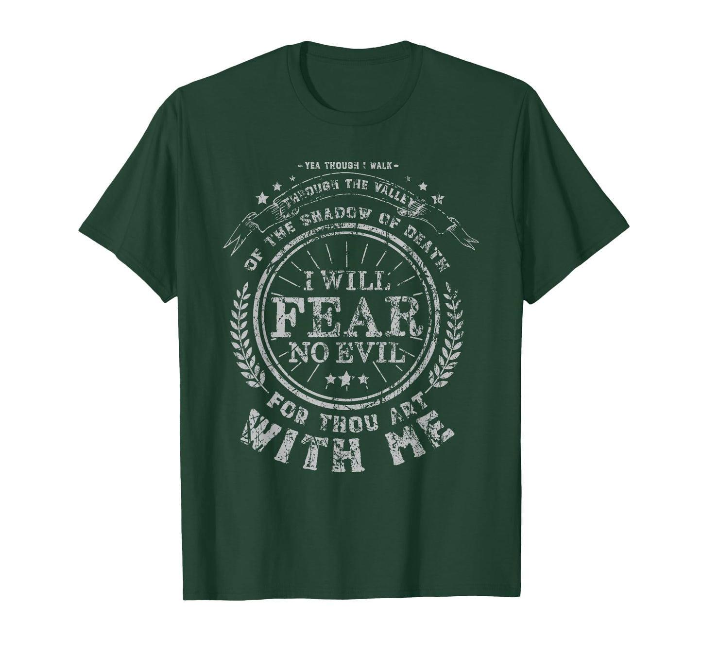 Yea Though I Walk Valley of the Shadow of Death Psalm 23 4 T-Shirt