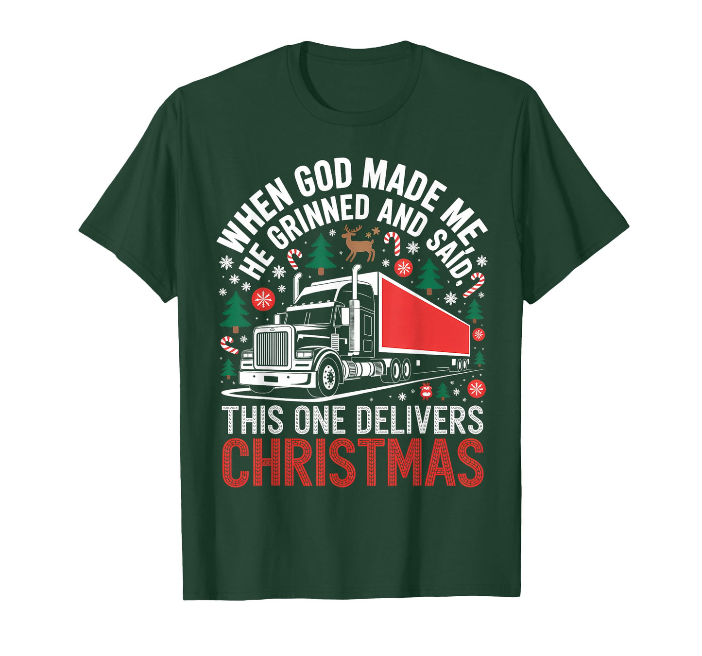Delivers Christmas Trucker Holiday Funny Truck God Saying T-Shirt