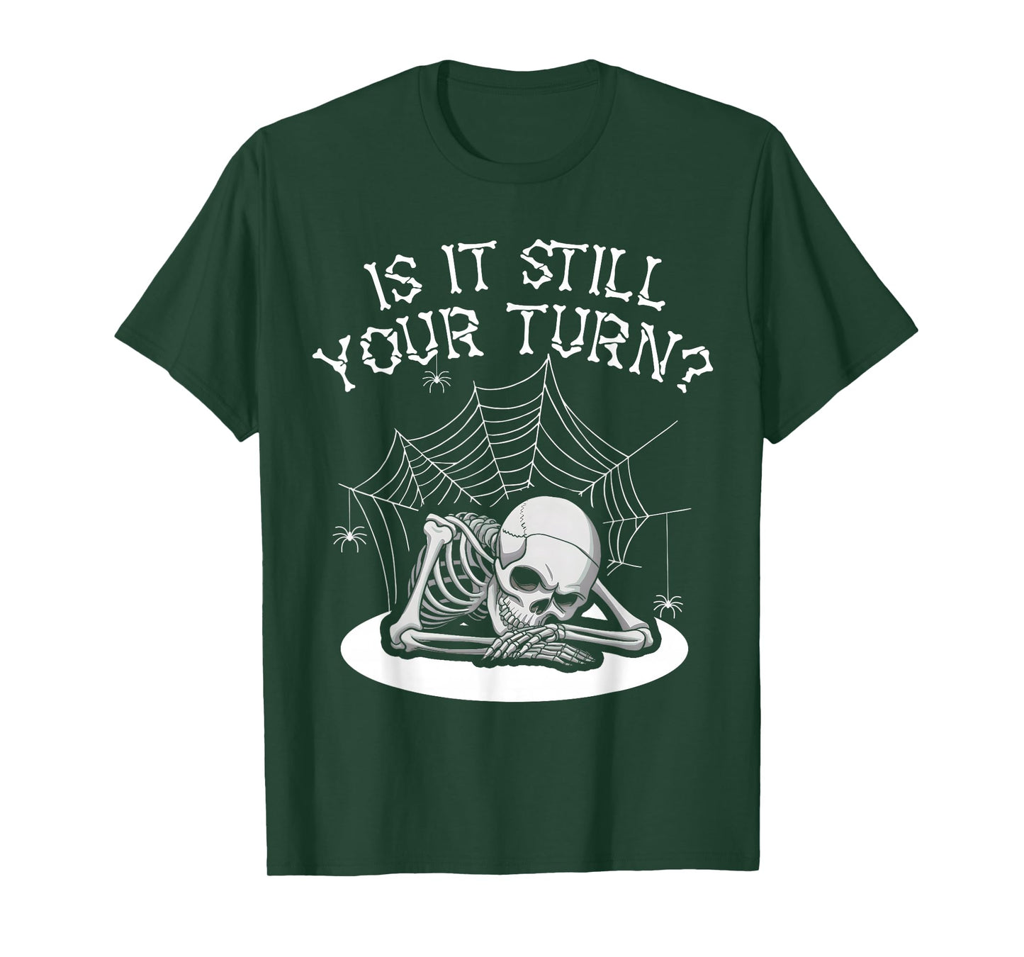 Funny Board Game Card is It Still Your Turn Game Nights T-Shirt