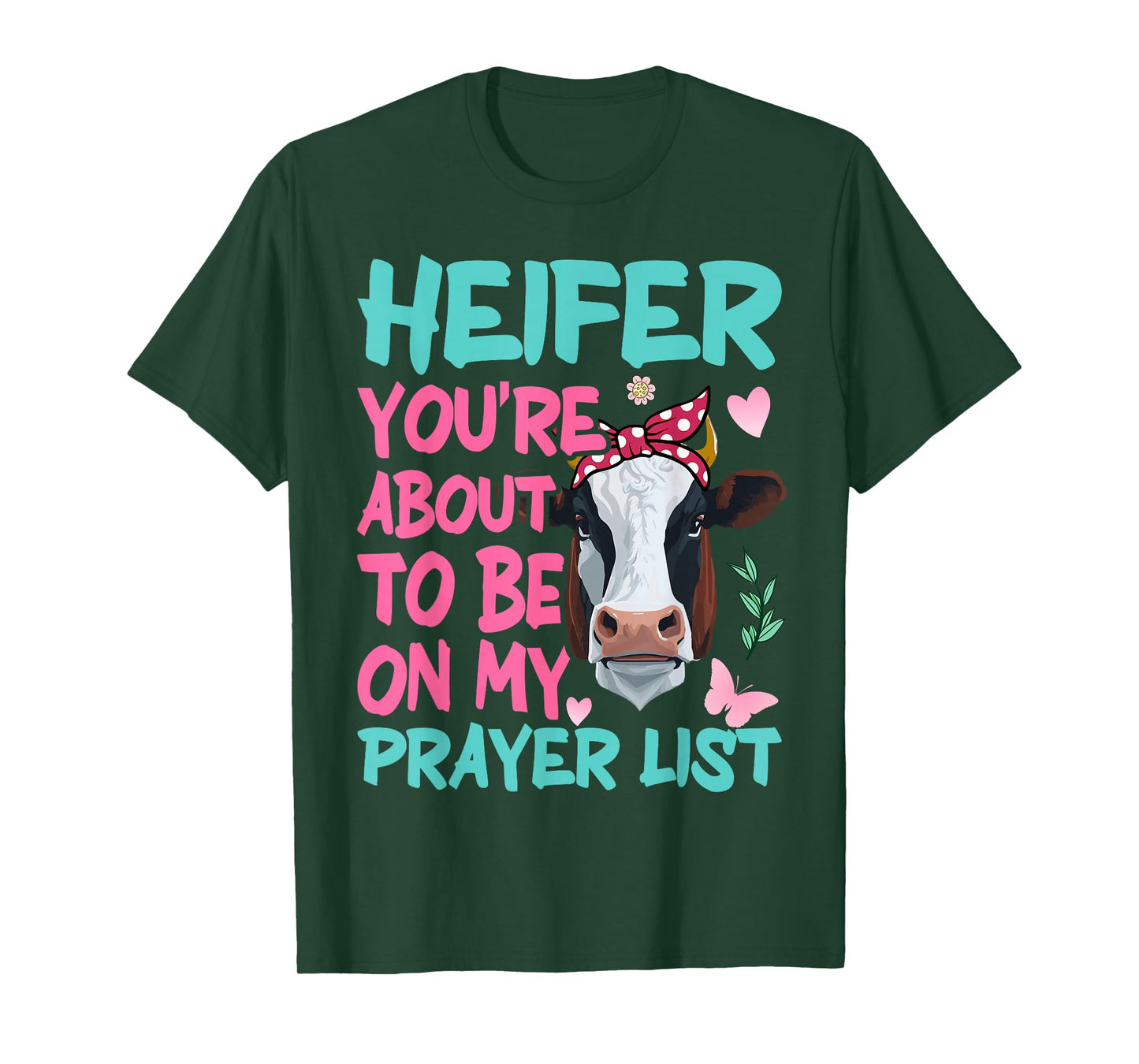 Heifer Please Funny Prayer List Southern Christian Country T-Shirt