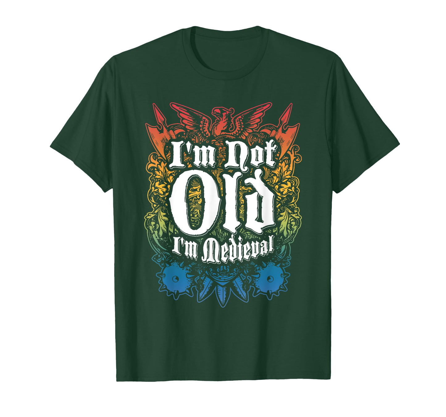 I'm Not Old I'm Medieval Funny Quote T-Shirt