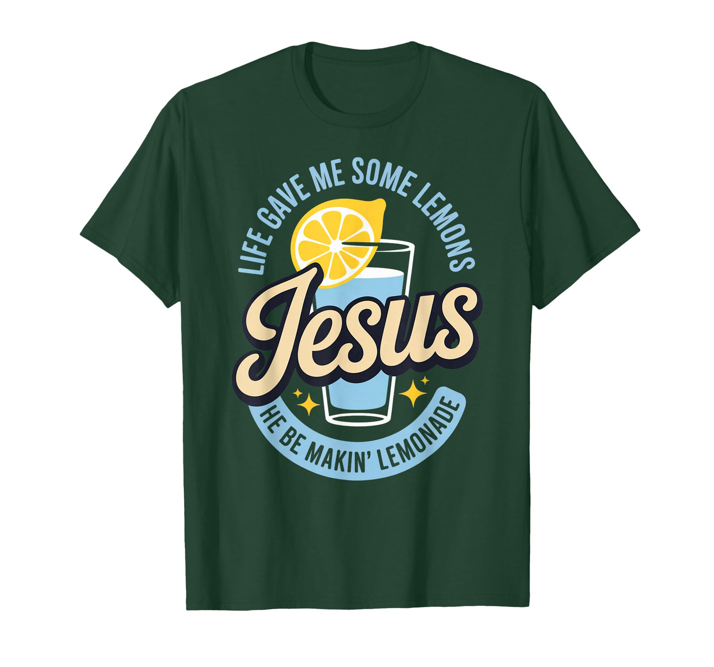 Life Gave Me Some Lemons Jesus He Be Makin Lemonade T-Shirt