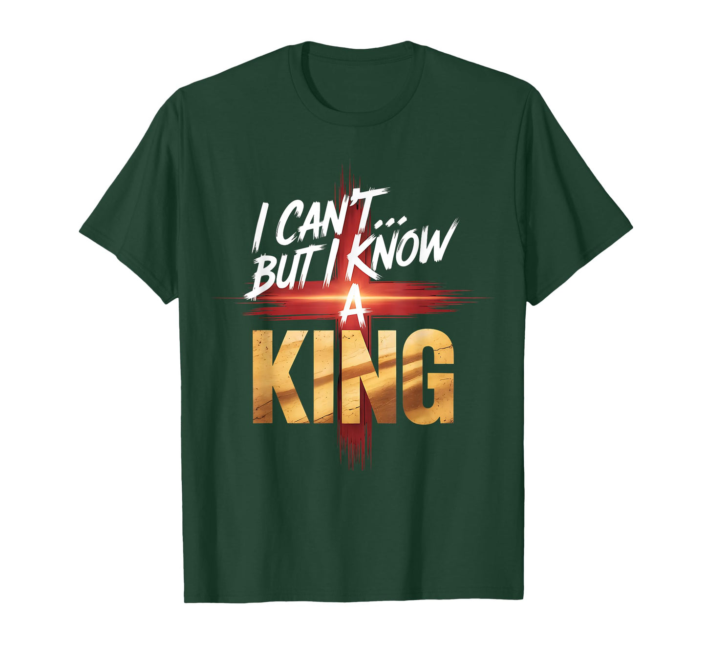 I Can't But I Know a King Faith-Inspired Shirt Hoodies T-Shirt