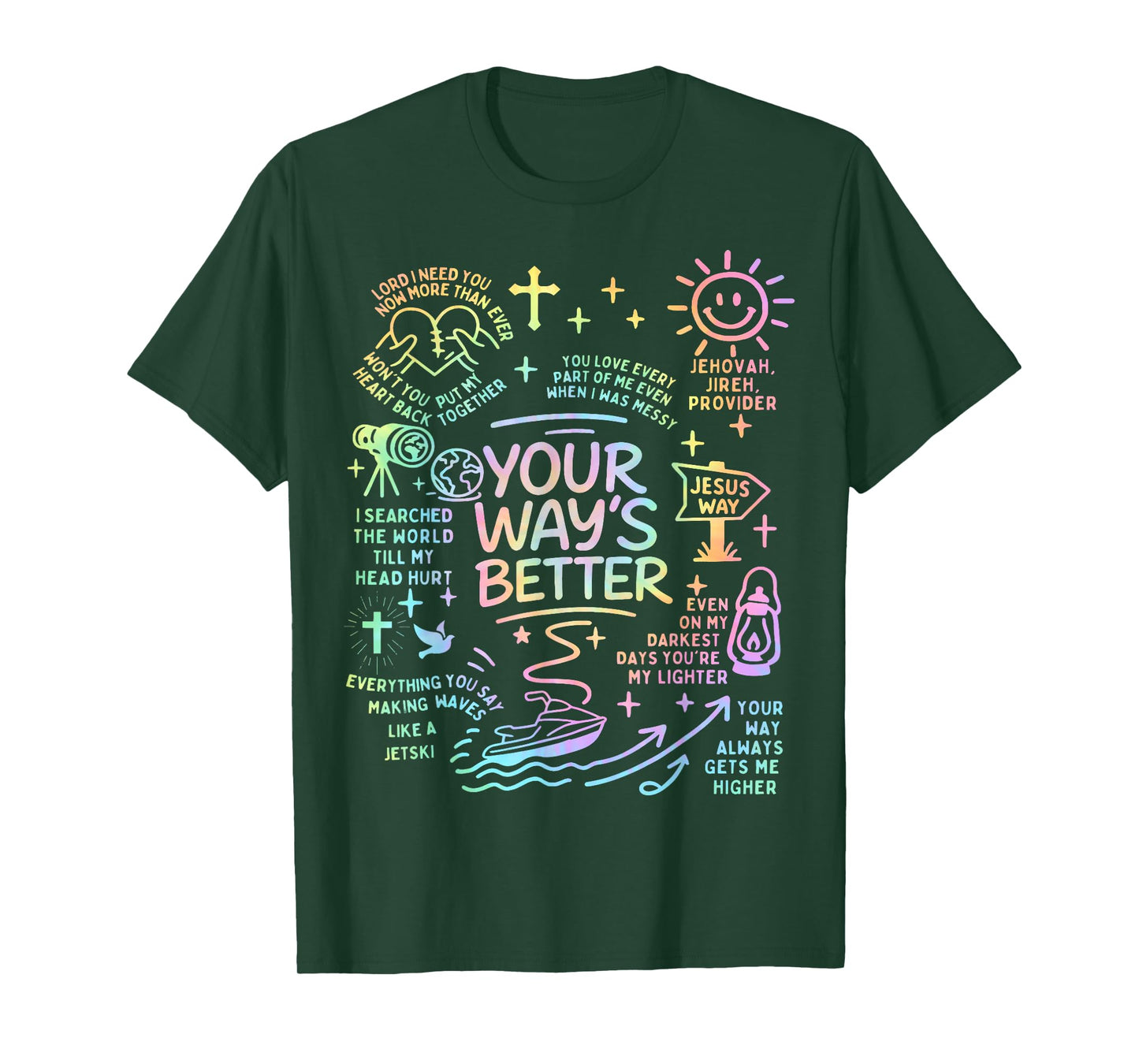 Your Way’s Better Bible Verse Jesus Way Faith Christian God T-Shirt