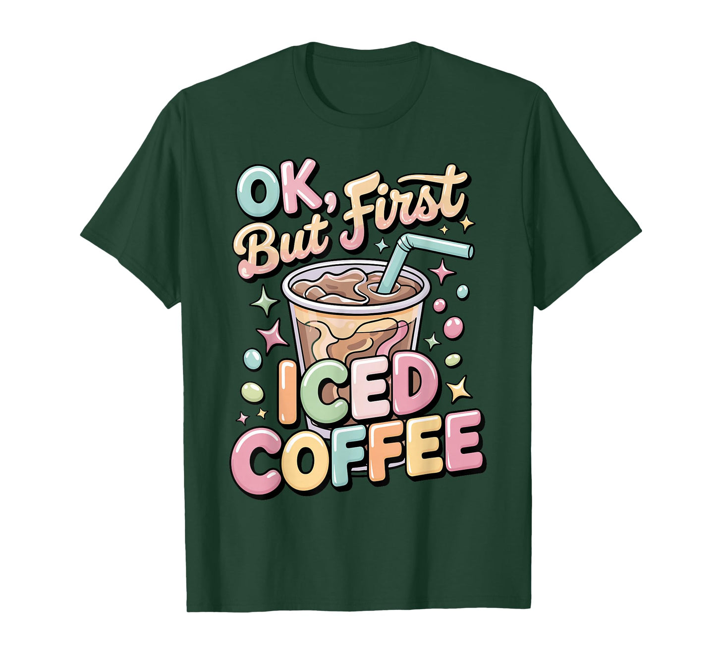 Ok But First Iced Coffee Lover Cute Latte & Espresso Fans T-Shirt