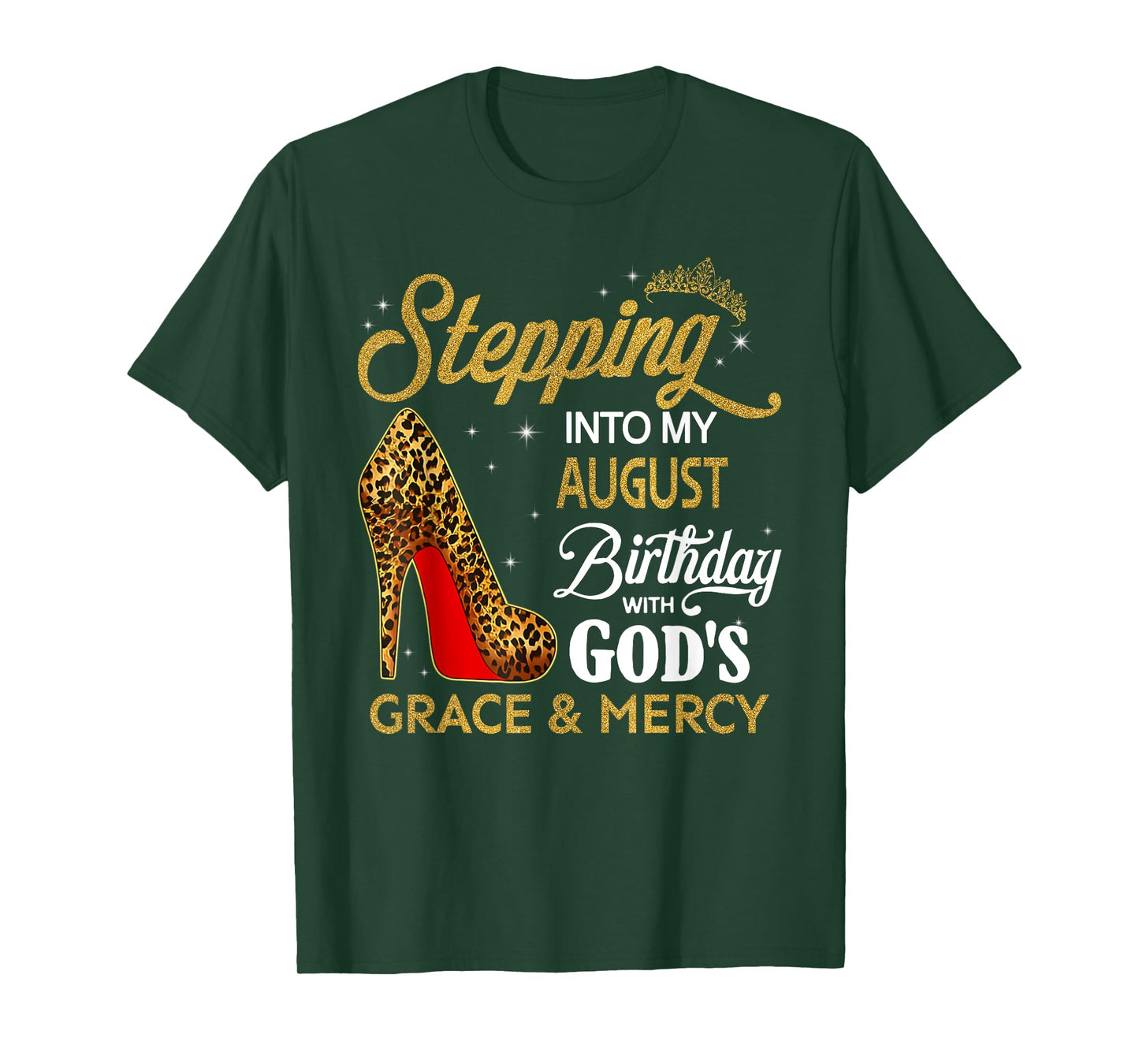 Stepping Into My August Birthday With God's Grace & Mercy T-Shirt