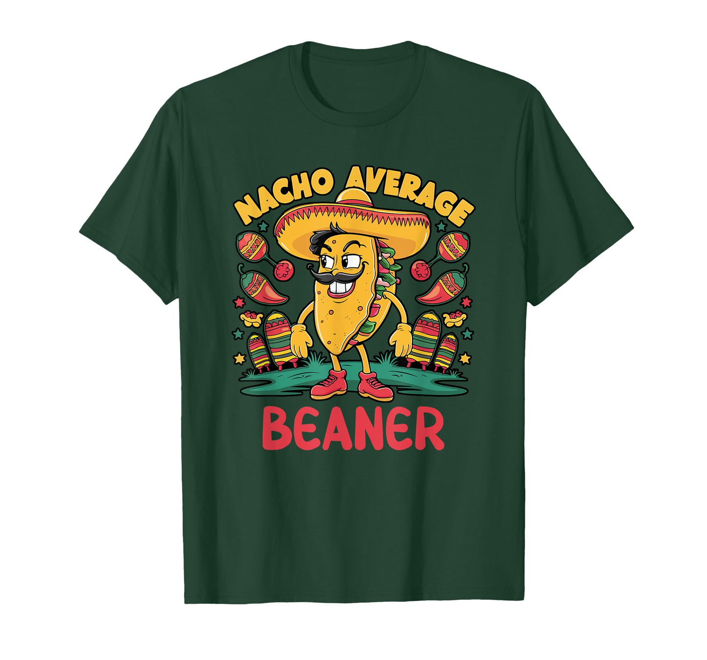 Nacho Average Beaner Cinco De Mayo Mexican Funny T-Shirt