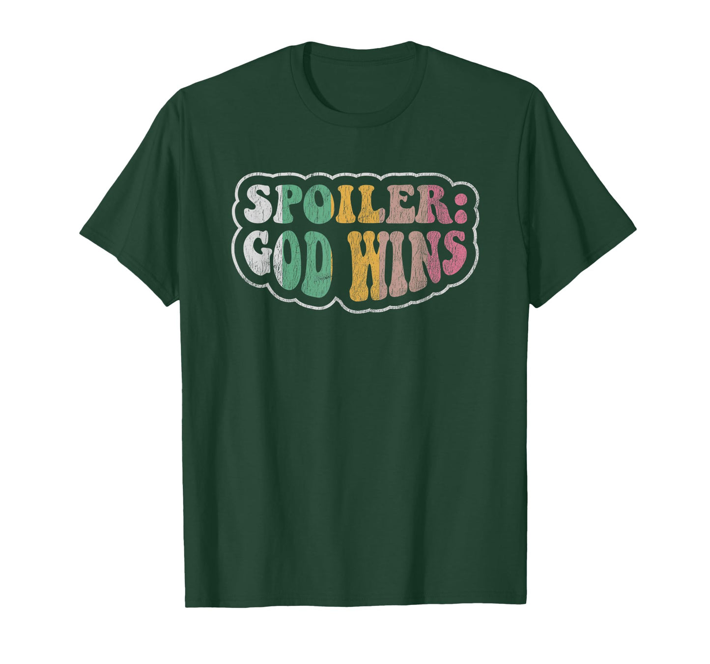 Spoiler: God Wins Inspirational Faith Quote T-Shirt
