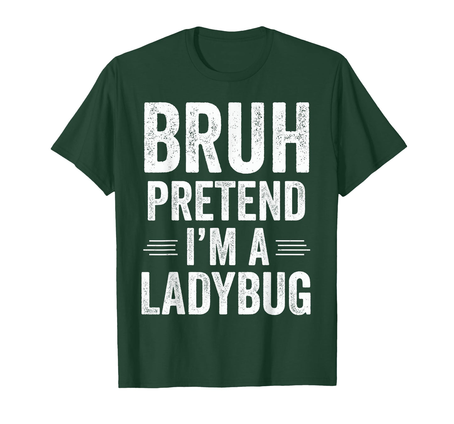 Ladybug Costume Halloween Bruh Pretend I'm A Ladybug Funny T-Shirt