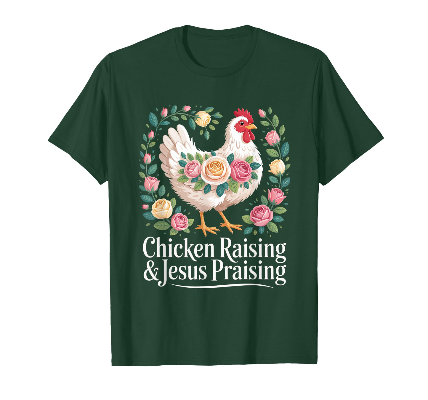 Chicken Raising Jesus Praising Christian Faith Mens Womens T-Shirt