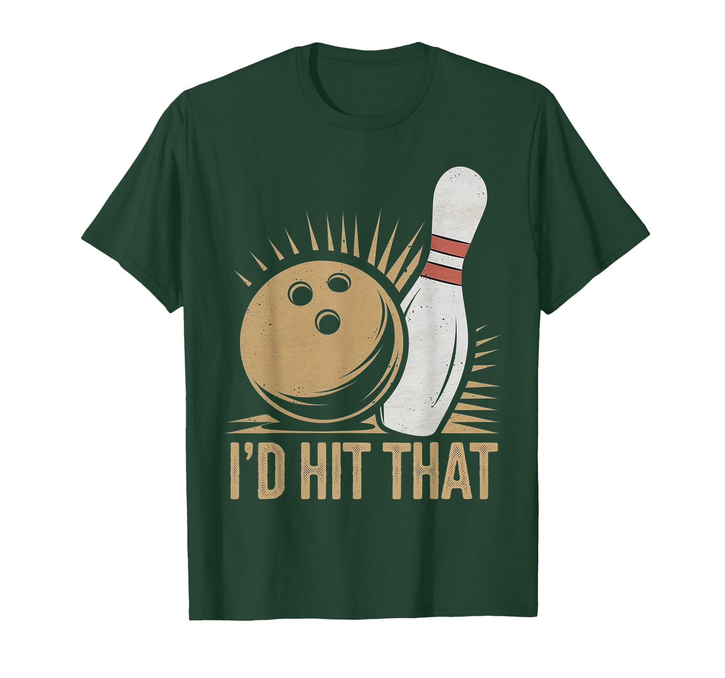Cute and Funny Bowling Gift | Id Hit That Quote Men Women T-Shirt