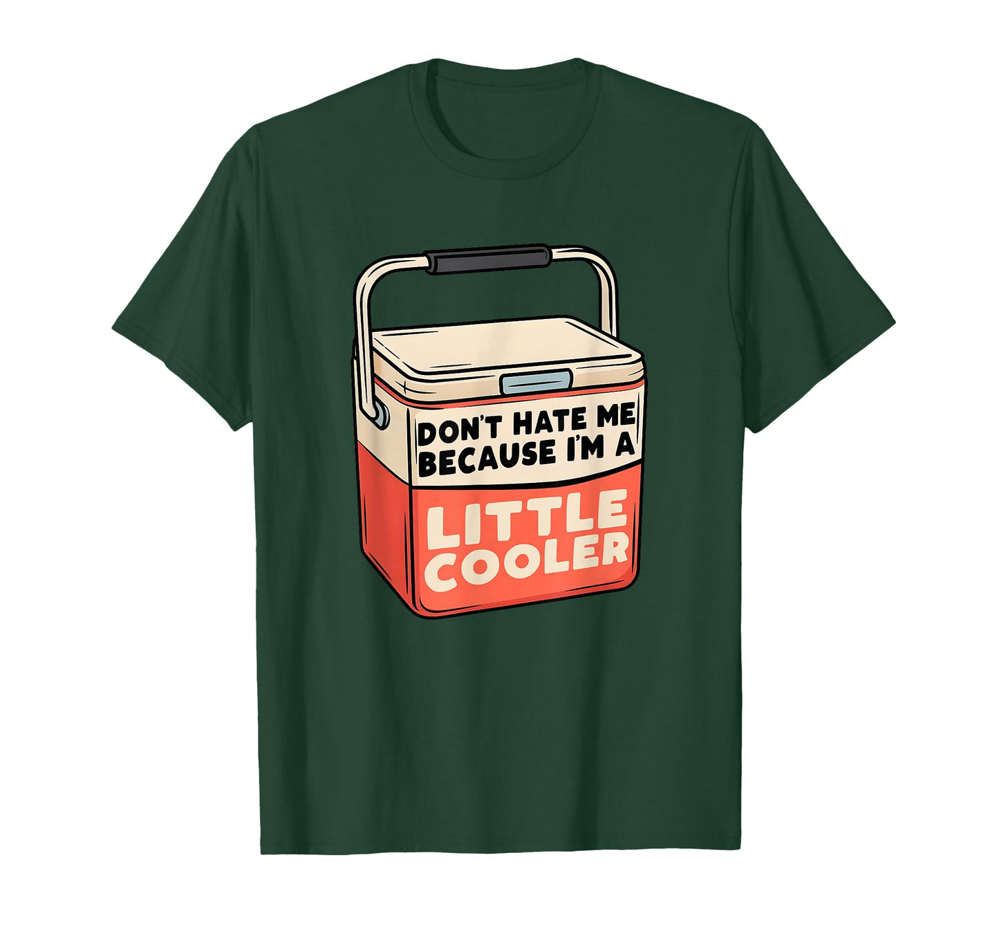 Don’t Hate Me Because I’m a Little Cooler Funny Camping T-Shirt
