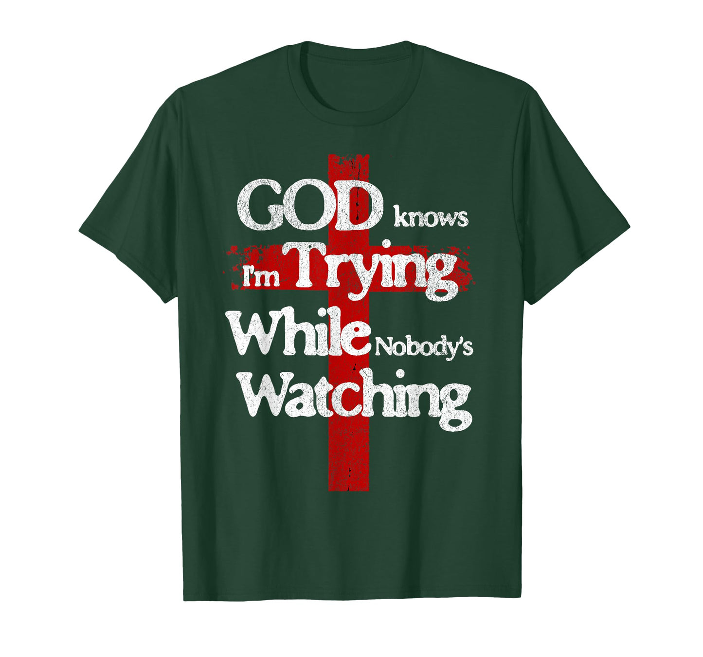 God Knows I'm Trying Faith Cross Quote Christian Men Women T-Shirt