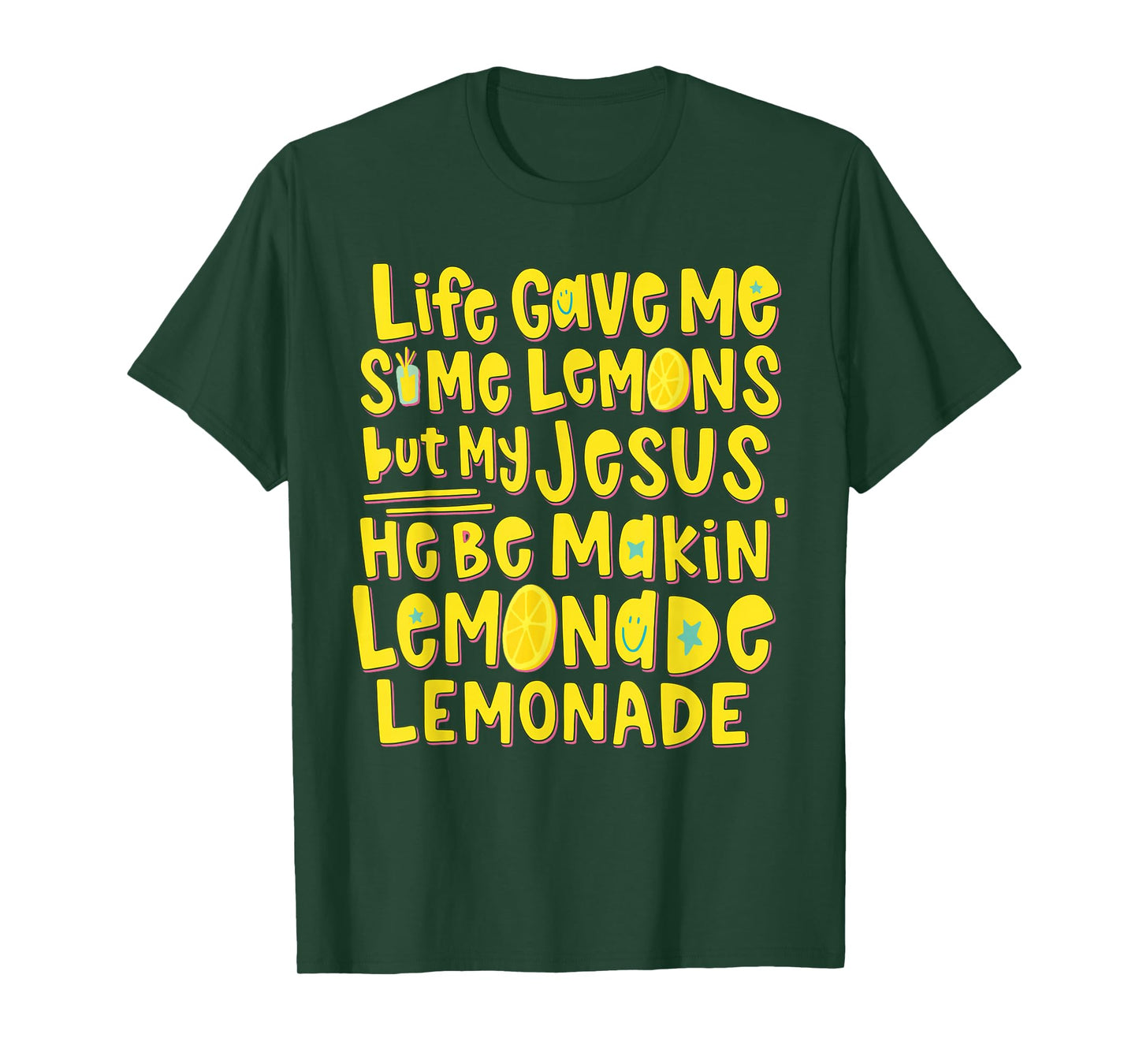 Life Gave Me Some Lemons But My Jesus He Be Makin Lemonade T-Shirt