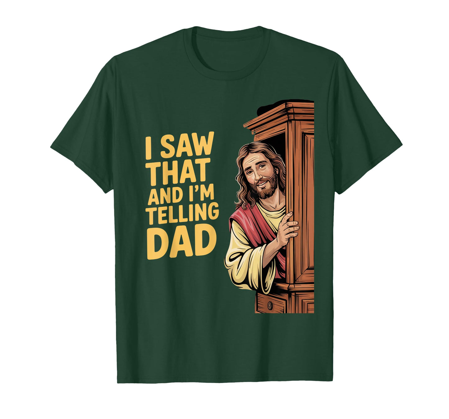 Funny Jesus I Saw That I'm Telling Dad Funny Religious T-Shirt