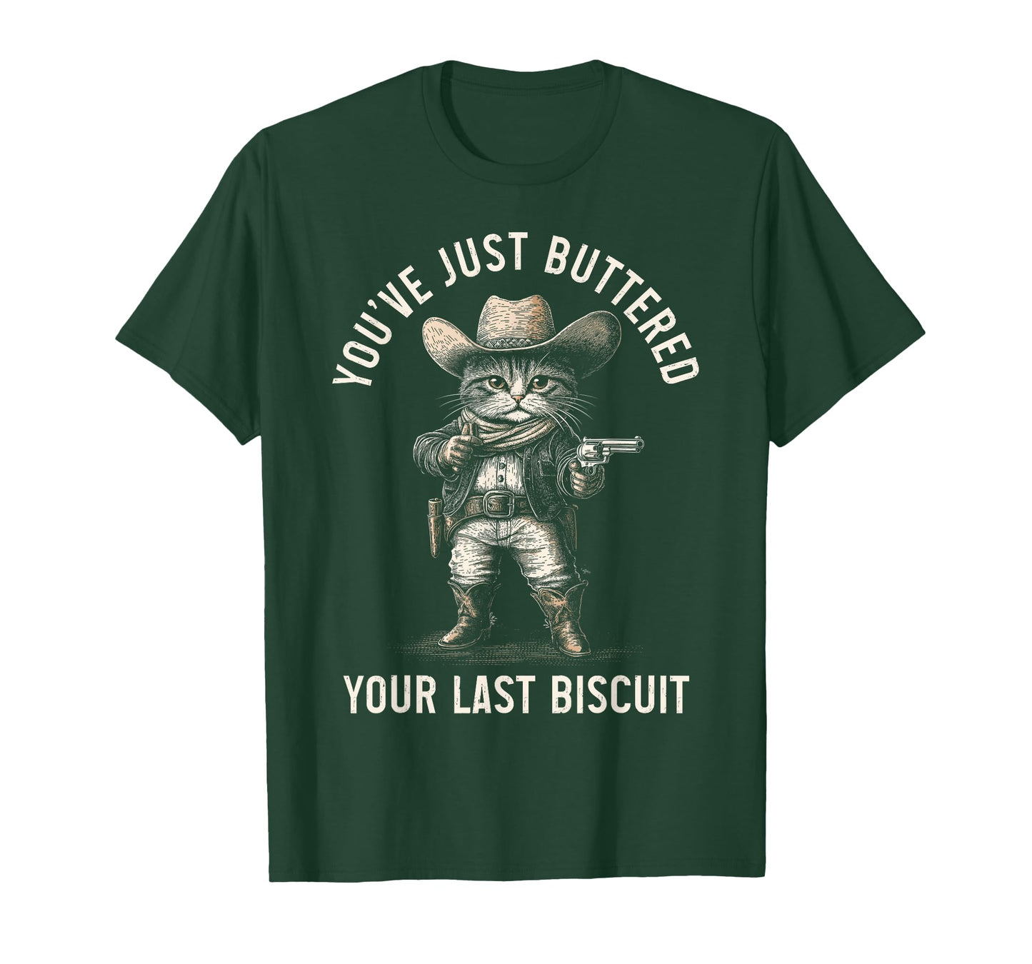 Cat Cowboy You Just Buttered Your Last Biscuit Funny Kitten T-Shirt