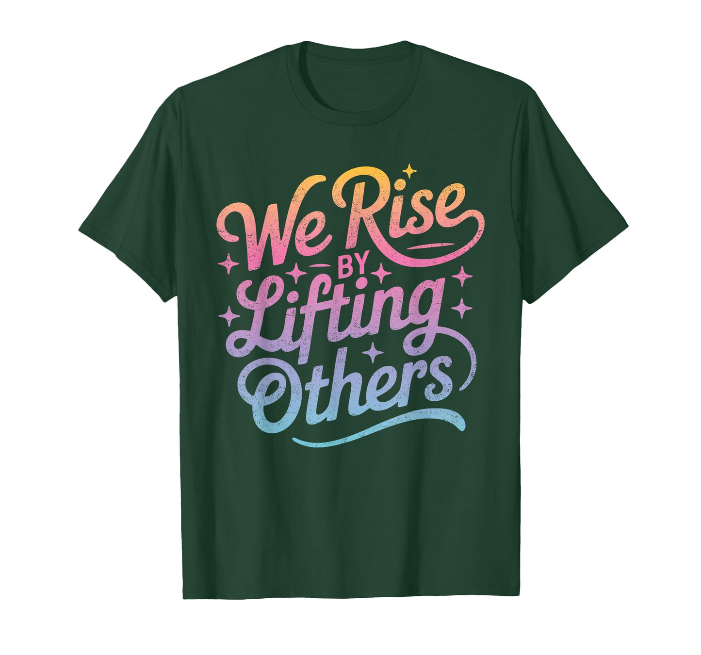 "We Rise" Motivational Inspirational Kindness for Women Men T-Shirt