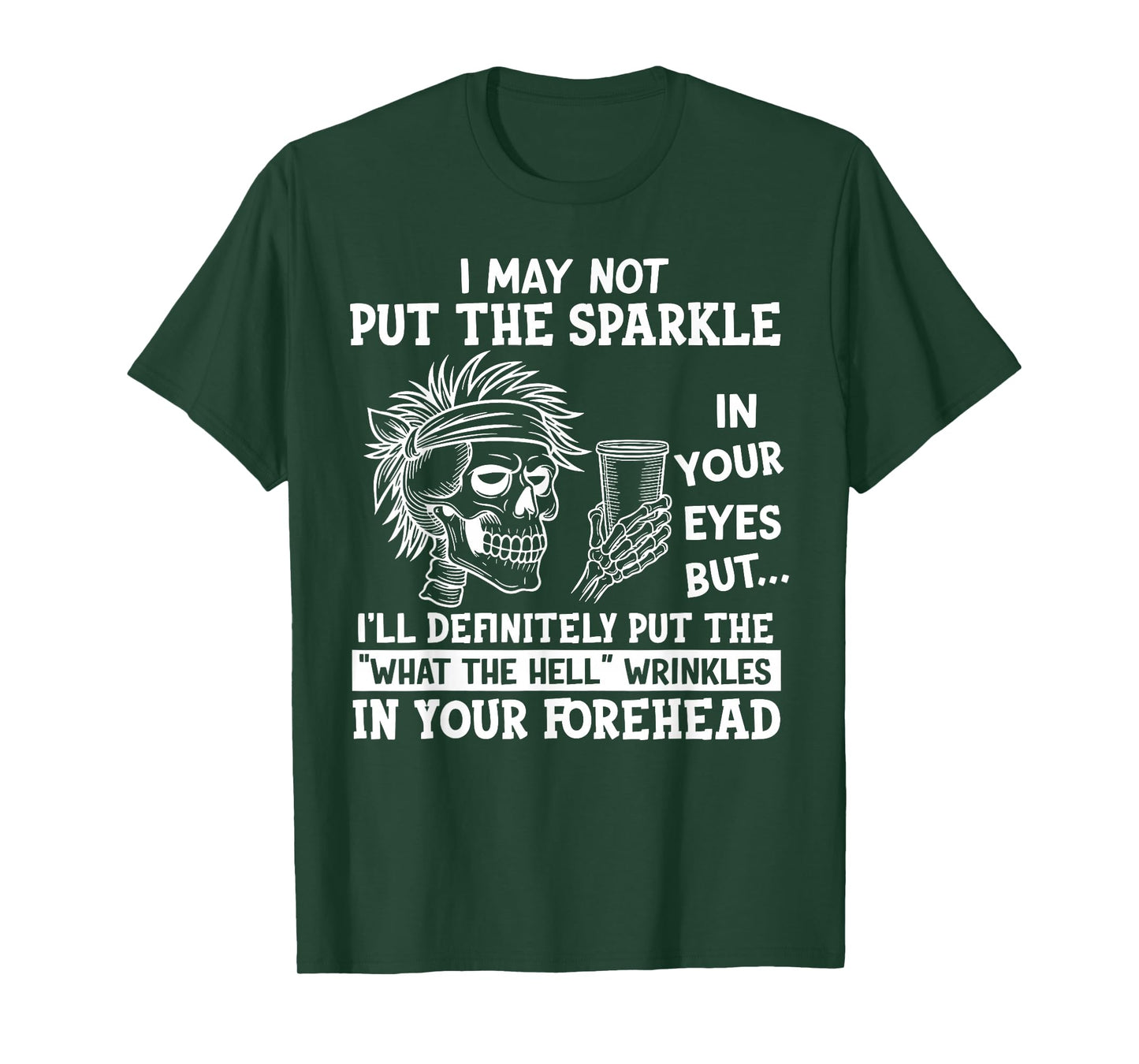 I May Not Put The Sparkle in Your Eyes But I'll Definitely T-Shirt