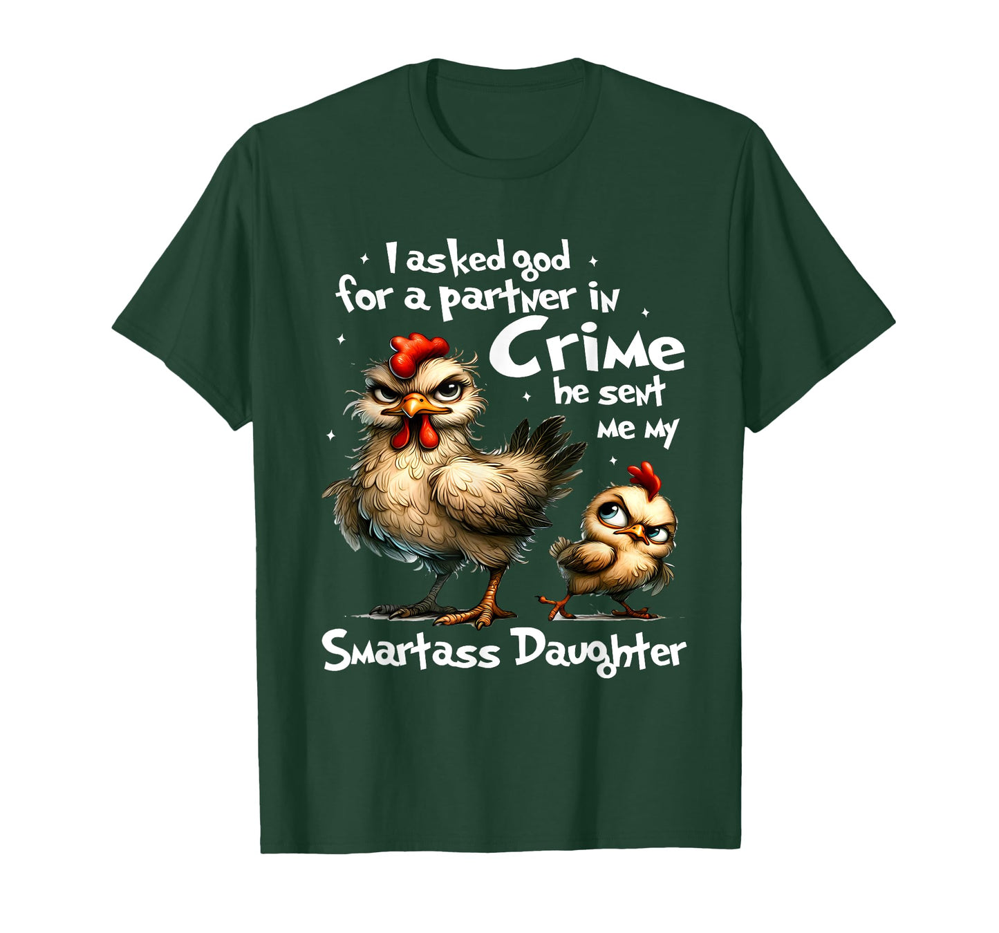 I Asked God For A Partner In Crime Cute Funny Chicken Saying T-Shirt