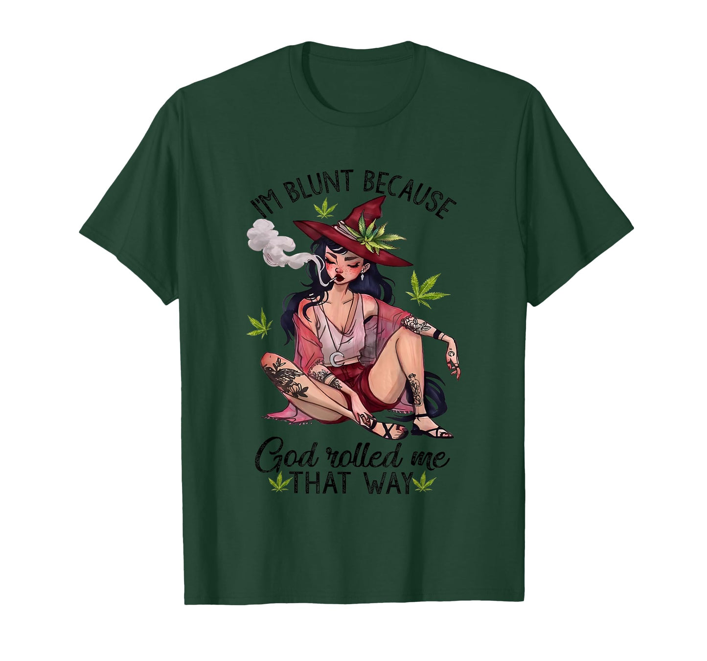 I’m Blunt Because God Rolled Me That Way Girl Enjoy Cannabis T-Shirt