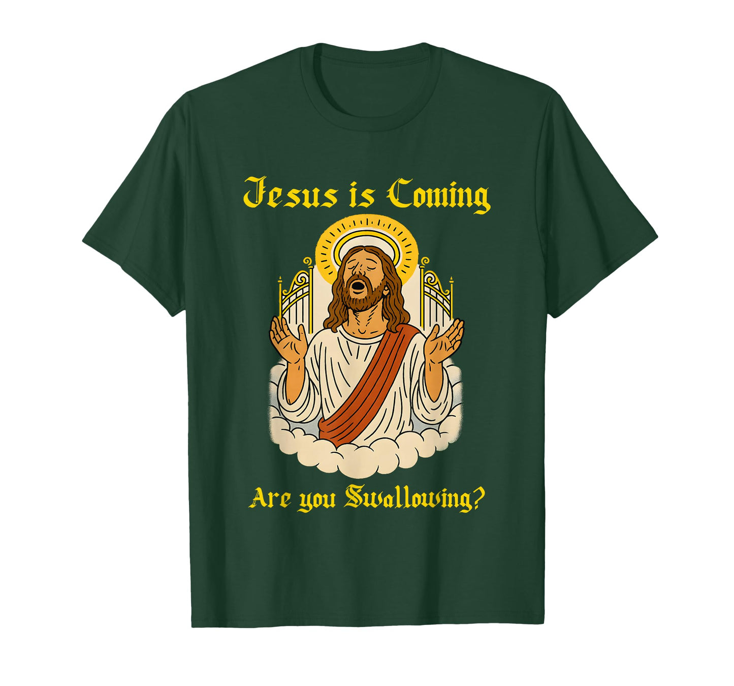Jesus is Coming are You Swallowing T-Shirt