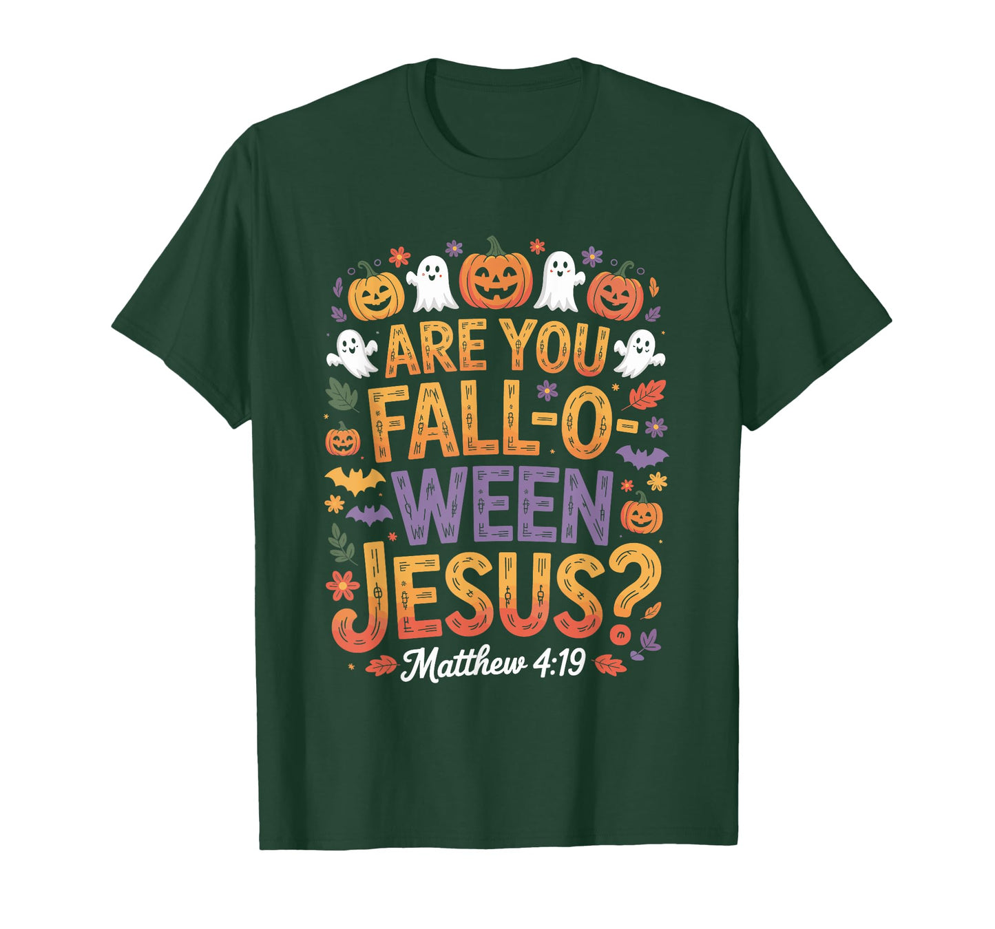 are You Fall O Ween Jesus? Matthew 4:19 Christian Humor T-Shirt