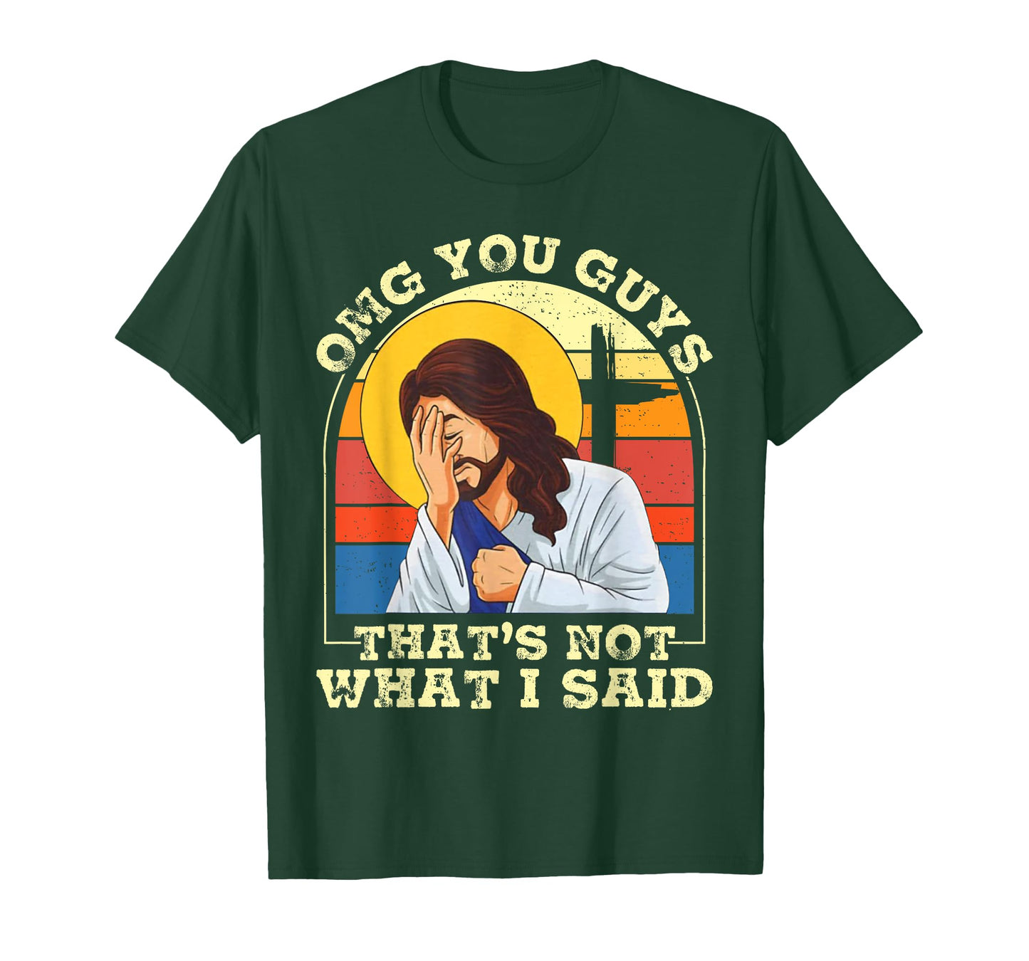 OMG You Guys That's Not What I Said Funny Jesus Christian T-Shirt