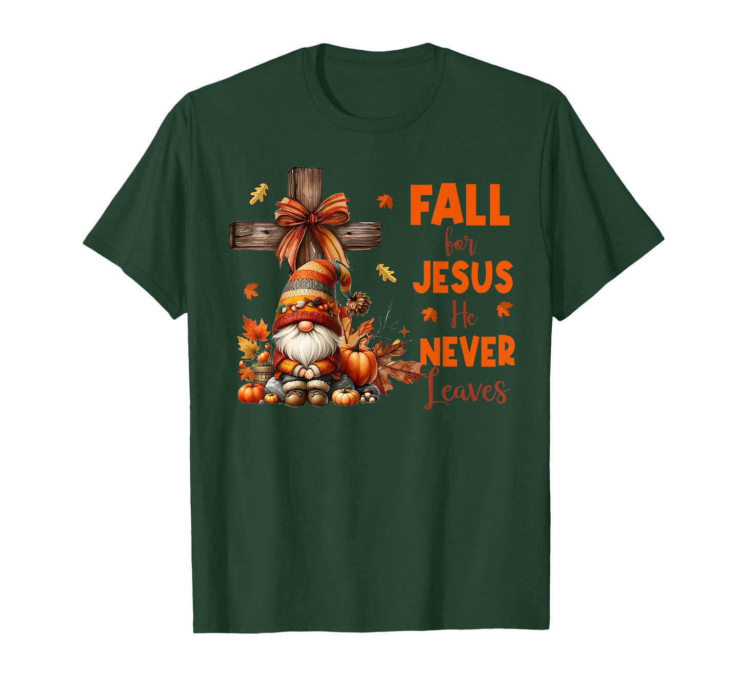 Fall For Jesus He Never Leaves Autumn Religious Gnomes T-Shirt