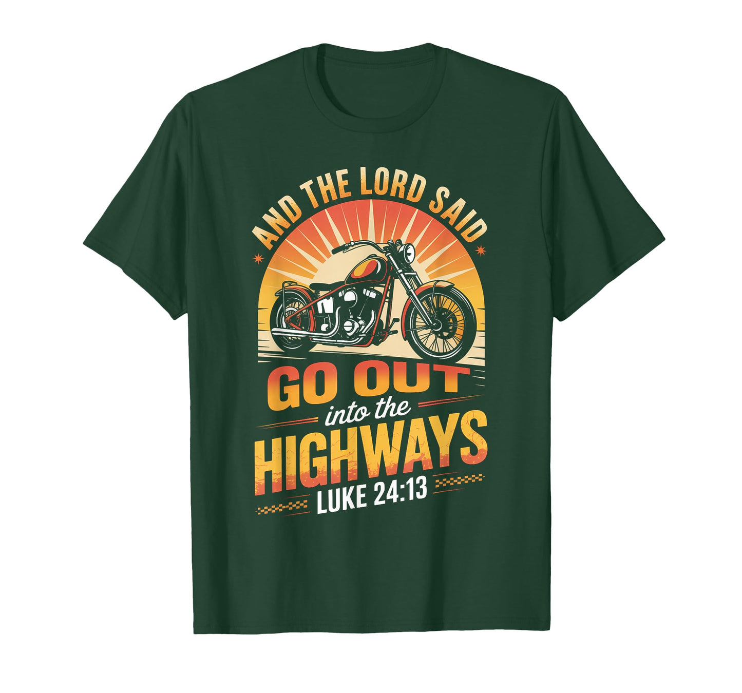 Motorcycle Biker and The Lord Said Go Out Into Highways T-Shirt