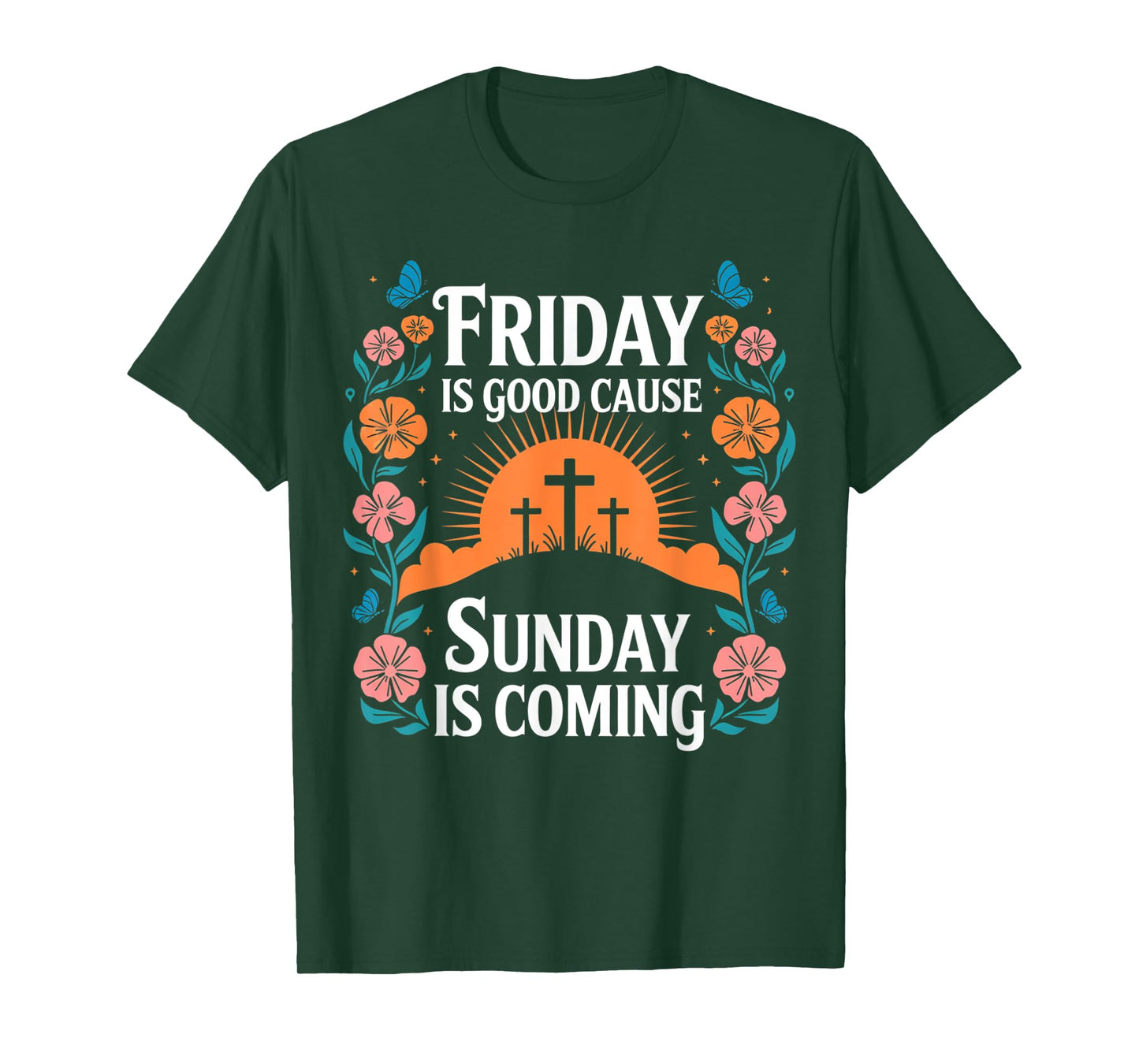 Friday Is Good Cause Sunday Jesus Is Coming Christian Easter T-Shirt