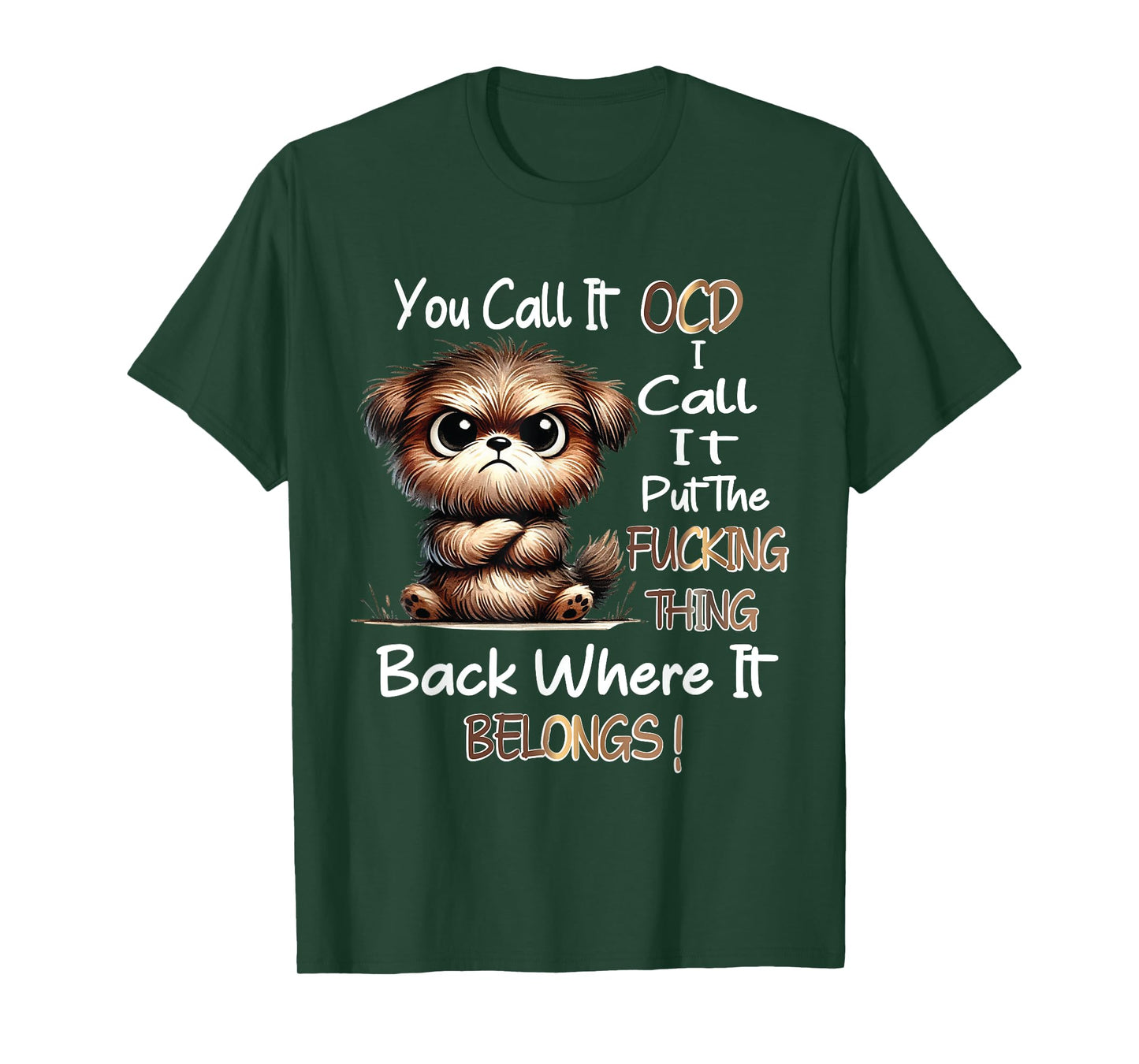 Dog You Call It OCD I Call It Put The Fucking Thing Back T-Shirt