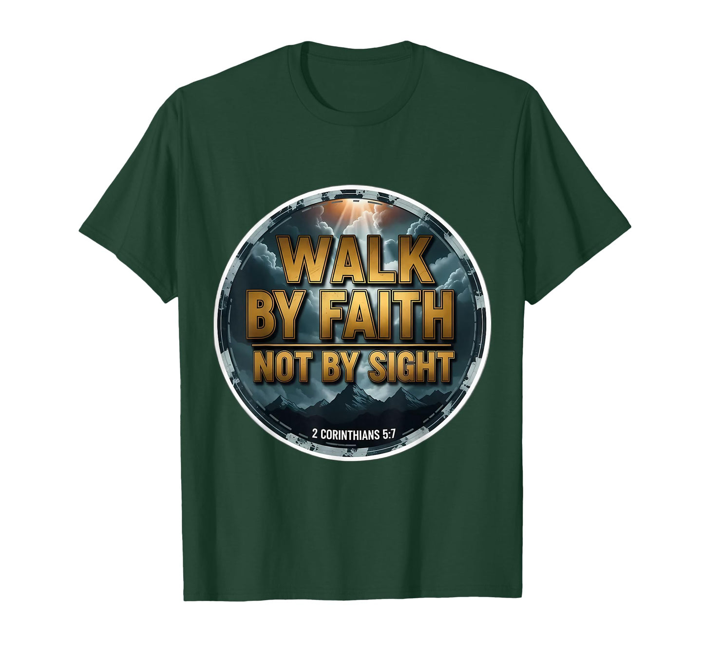 Walk by Faith Not by Sight Christian Bible Verse Quote Jesus T-Shirt