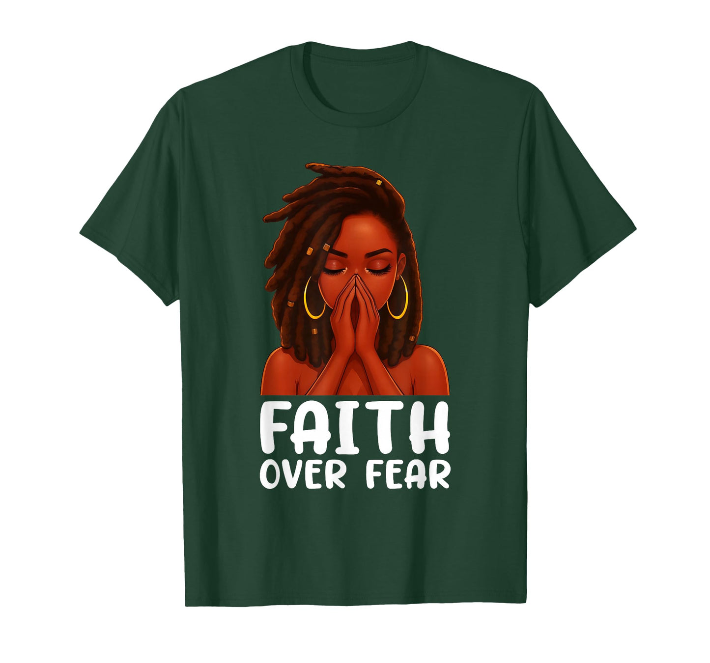 Faith Over Fear Loc'd Girl Black Woman Pray Christian T-Shirt