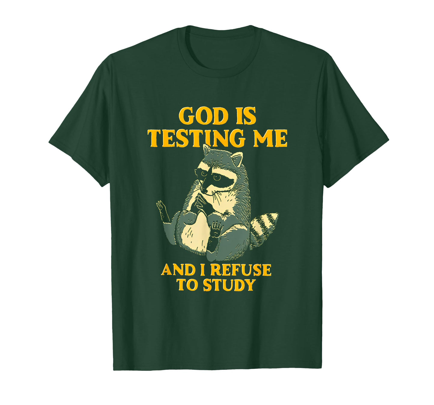 God Is Testing Me And I Refuse To Study Funny Raccoon T-Shirt