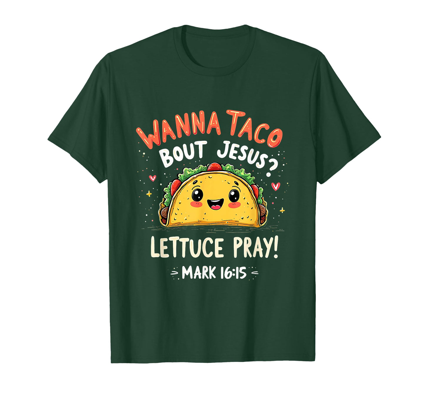Taco Bout Jesus Lettuce Pray Cute Funny Christian Gift T-Shirt