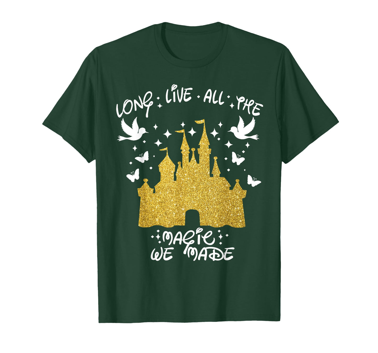 Long Live All The Magic We Made magic magical T-Shirt