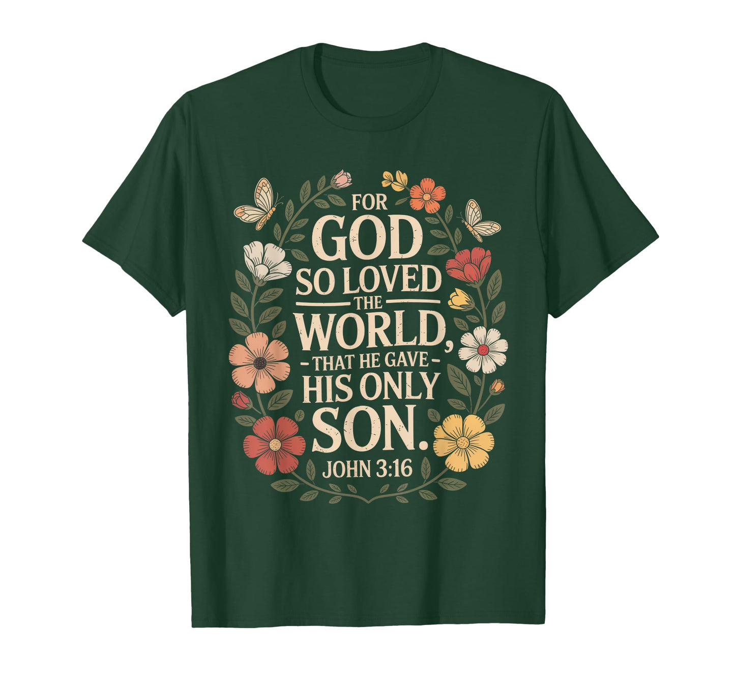 for God So Loved The World Only Son John 3:16 Christian T-Shirt