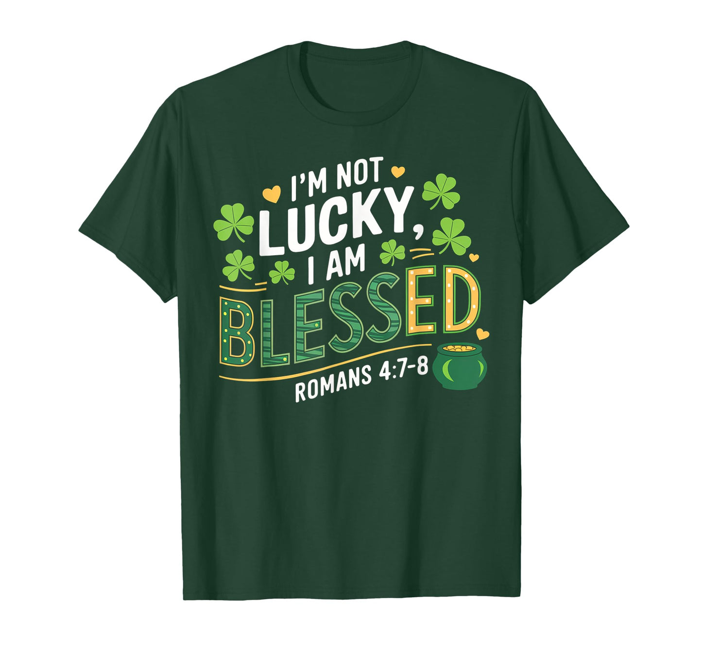 Christian Jesus St Patricks Day I'm Not Lucky I'm Blessed T-Shirt