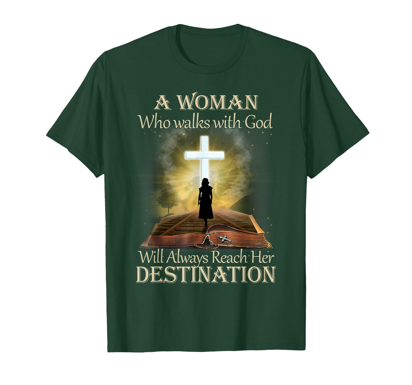 A Woman Who Walks With God Will Always Reach Her Destination T-Shirt