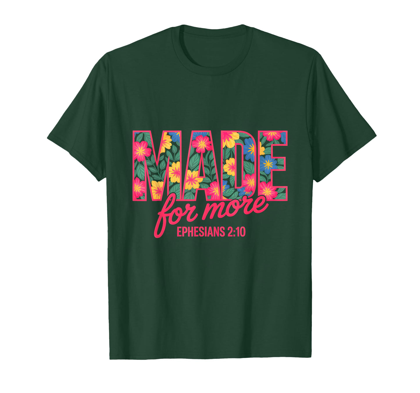 Made For More Ephesians 2:10 Floral T-Shirt