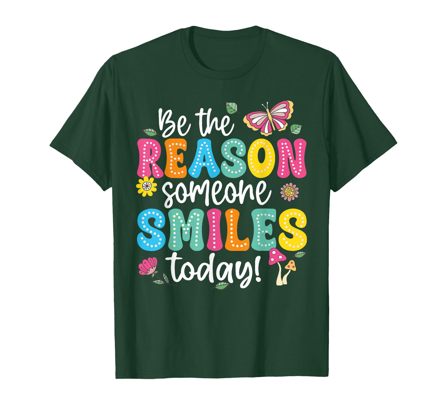 Inspirational Quote Funny Be The Reason Someone Smiles Today T-Shirt