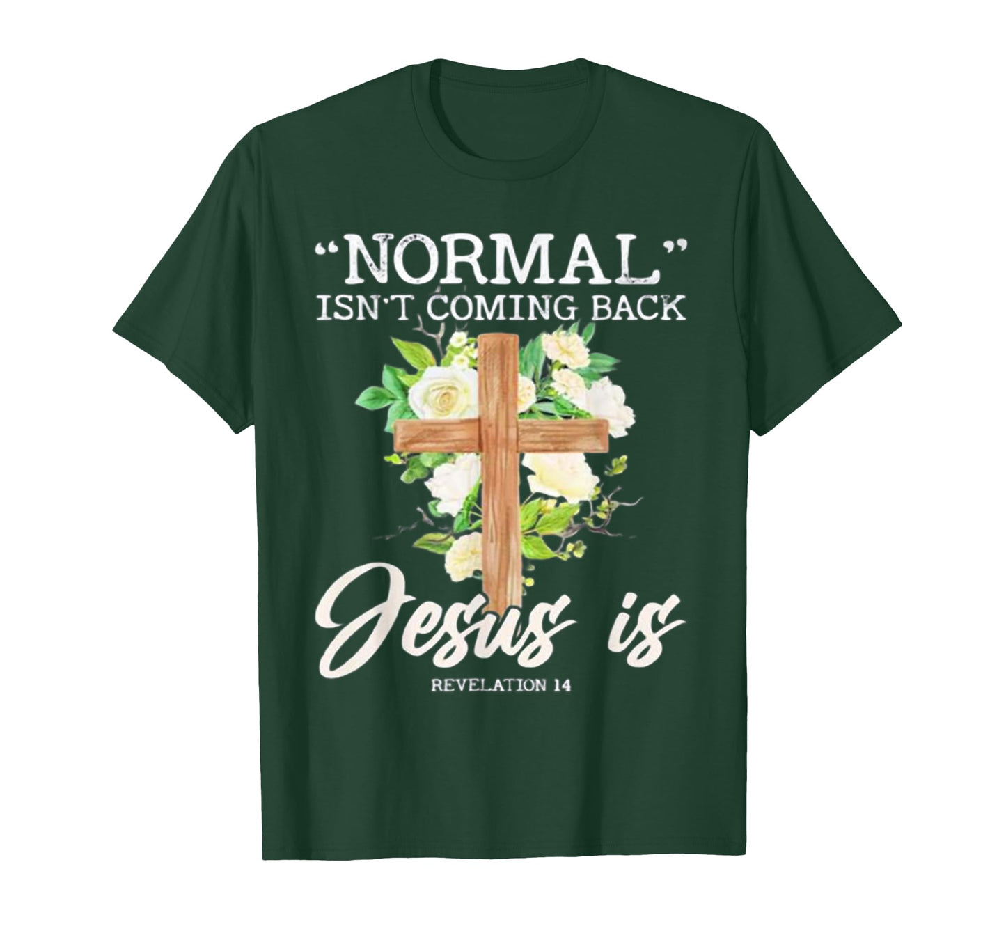 Normal Isn't Coming Back Jesus Is T-Shirt