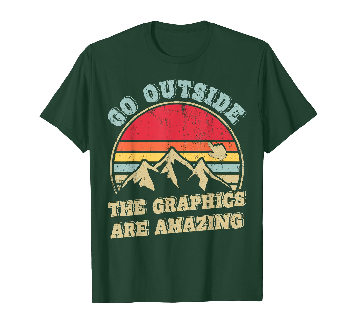 Go Outside The Graphics Are Amazing T-Shirt