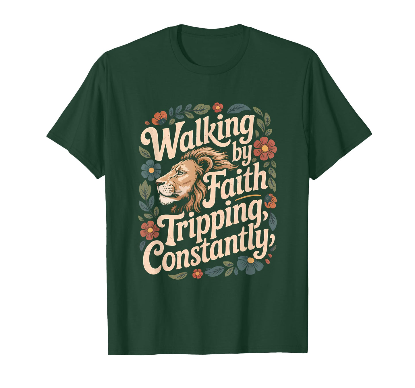 Walking by Faith Tripping Constantly Funny Walk with God T-Shirt